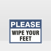 Custom Design Sign,Wipe Your Feet Sign